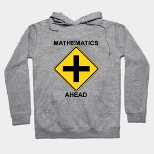 Mathematics Ahead warning sign Hoodie